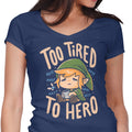 Too Tired to Hero Women's V-Neck - Adult & Kids T-Shirts, Sweatshirts & Hoodies apparel design preview 1
