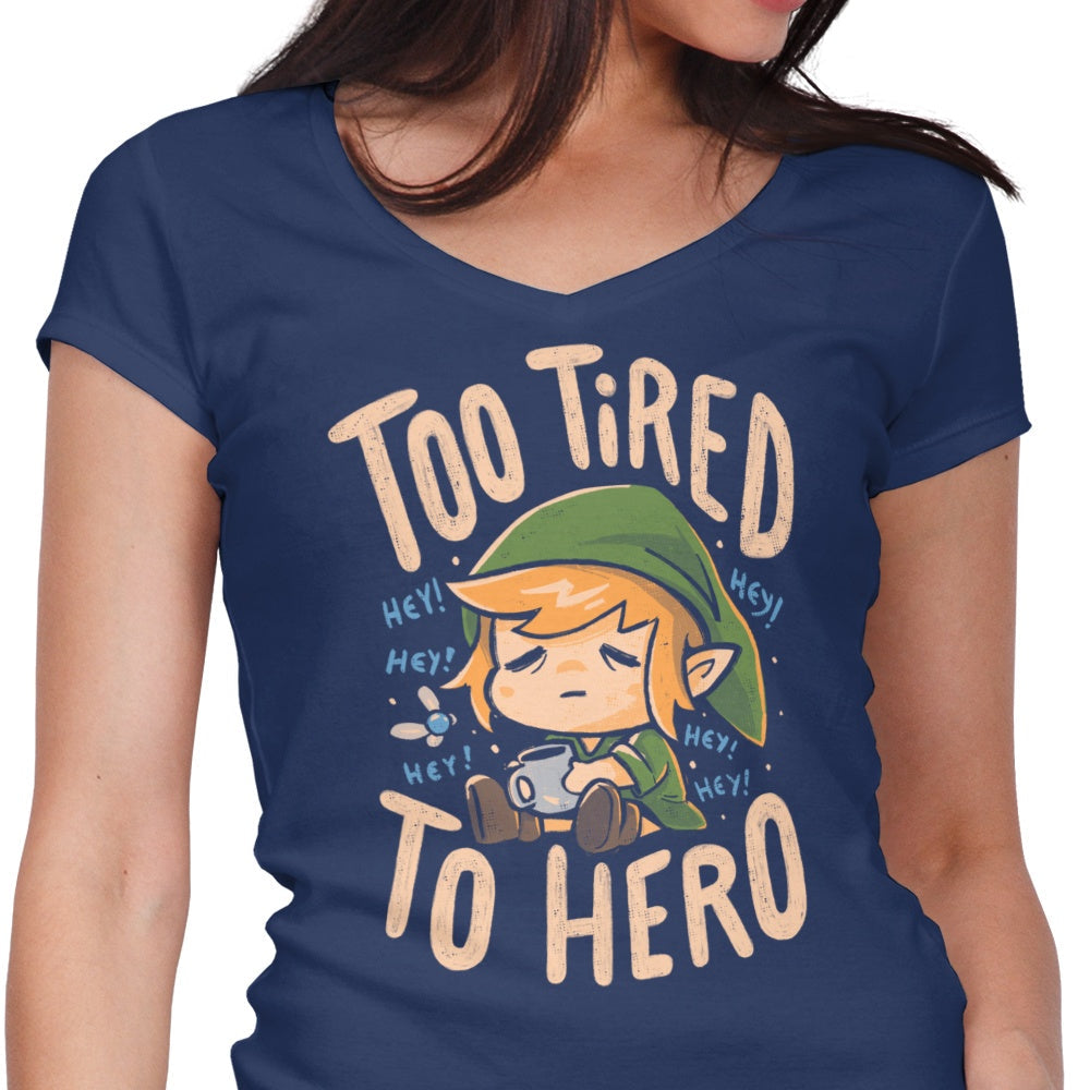 Too Tired to Hero Women's V-Neck - Adult & Kids T-Shirts, Sweatshirts & Hoodies apparel design preview 1