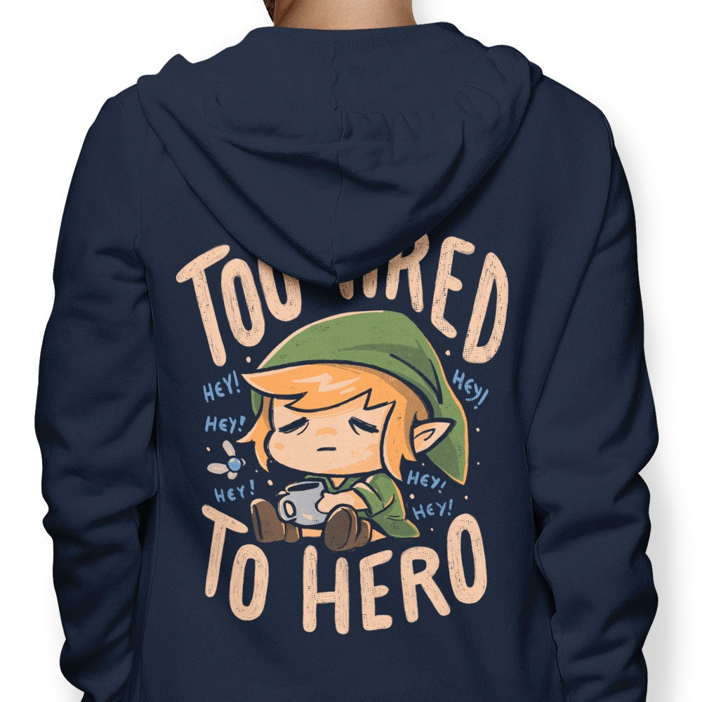 Too Tired to Hero - Adult & Kids T-Shirts, Sweatshirts & Hoodies apparel design preview 1