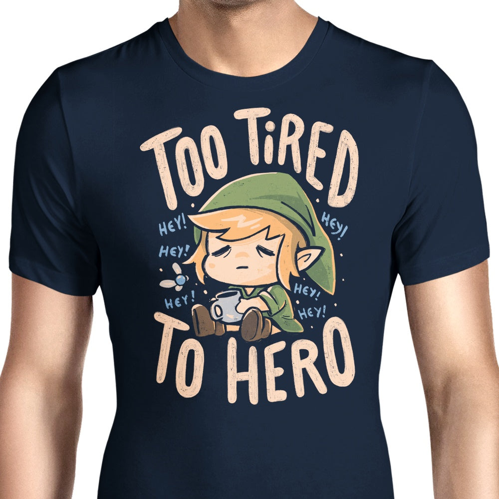 Too Tired to Hero Men's Apparel - Adult & Kids T-Shirts, Sweatshirts & Hoodies apparel design preview 1