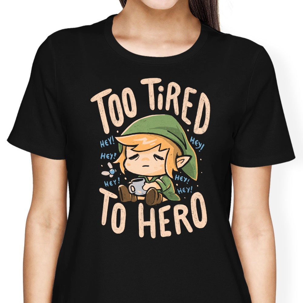 Too Tired to Hero Women's Apparel - Adult & Kids T-Shirts, Sweatshirts & Hoodies apparel design preview 2