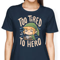 Too Tired to Hero Women's Apparel - Adult & Kids T-Shirts, Sweatshirts & Hoodies apparel design preview 1