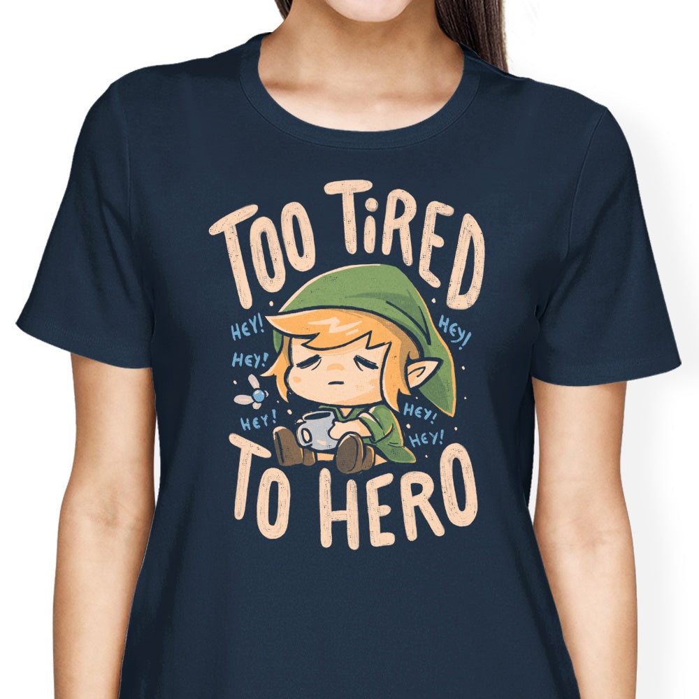 Too Tired to Hero Women's Apparel - Adult & Kids T-Shirts, Sweatshirts & Hoodies apparel design preview 1