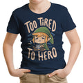 Too Tired to Hero Youth Apparel - Adult & Kids T-Shirts, Sweatshirts & Hoodies apparel design preview 1