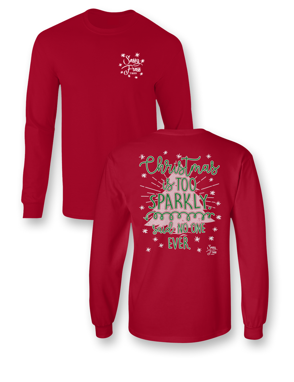 SALE Sassy Frass Christmas is too Sparkly said No One - Adult & Kids T-Shirts, Sweatshirts & Hoodies apparel design preview 1