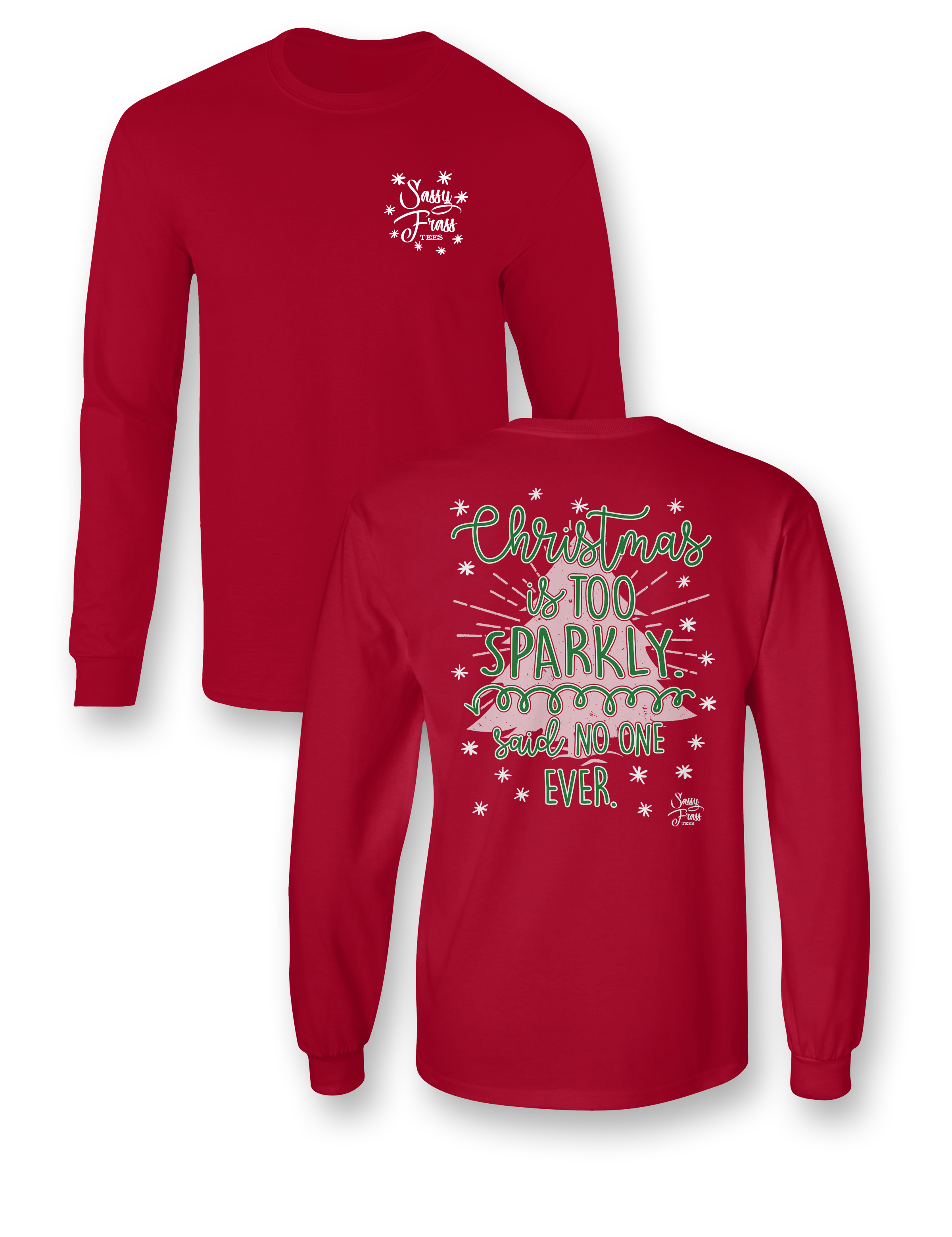 SALE Sassy Frass Christmas is too Sparkly said No One - Adult & Kids T-Shirts, Sweatshirts & Hoodies apparel design preview 1