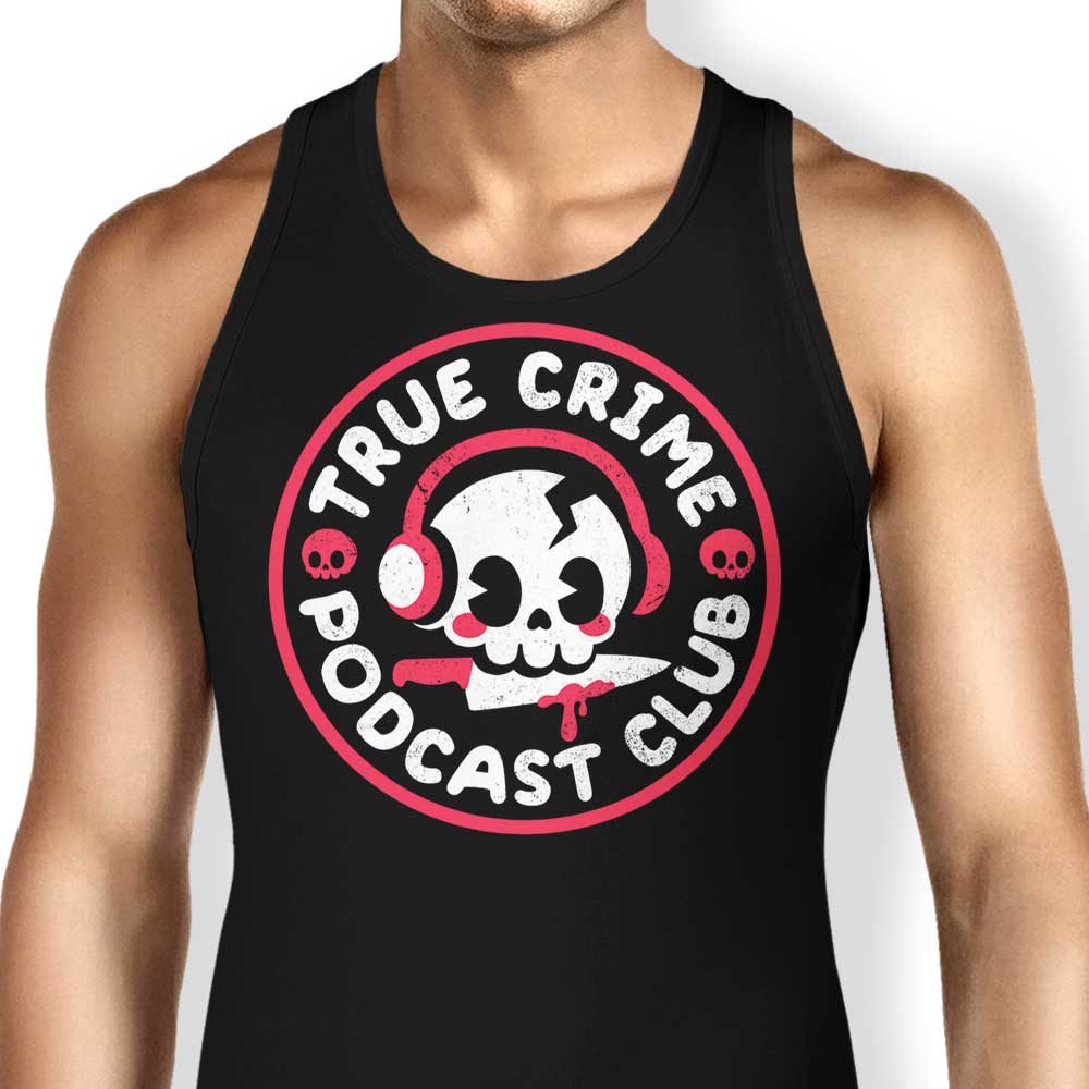 True Crime Podcast Club Tank Top - Adult & Kids T-Shirts, Sweatshirts & Hoodies apparel design preview 1