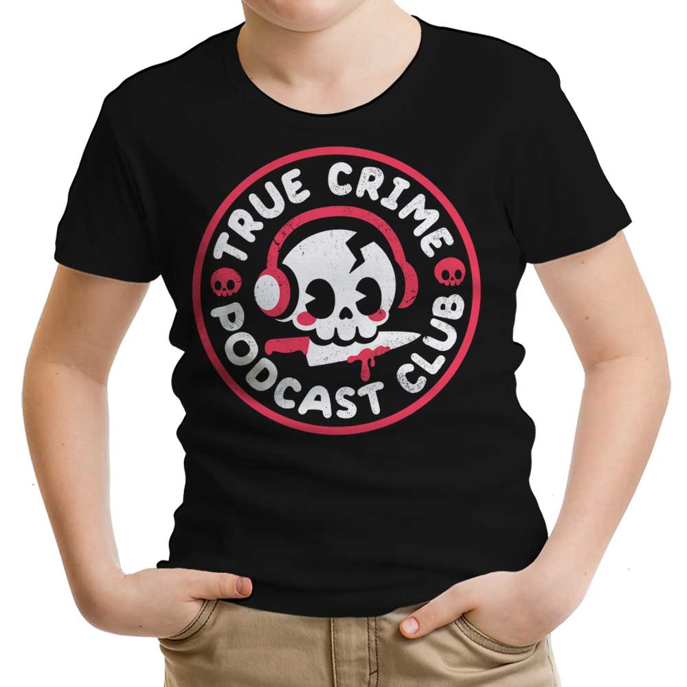 True Crime Podcast Club Youth Apparel - Adult & Kids T-Shirts, Sweatshirts & Hoodies apparel design preview 1
