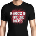 True Crime Podcasts Men's Apparel - Adult & Kids T-Shirts, Sweatshirts & Hoodies apparel design preview 1