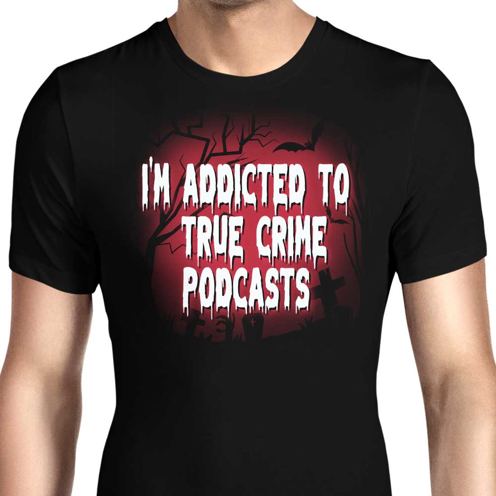 True Crime Podcasts Men's Apparel - Adult & Kids T-Shirts, Sweatshirts & Hoodies apparel design preview 1