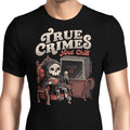 True Crimes and Chill Men's Apparel - Adult & Kids T-Shirts, Sweatshirts & Hoodies apparel design preview 1