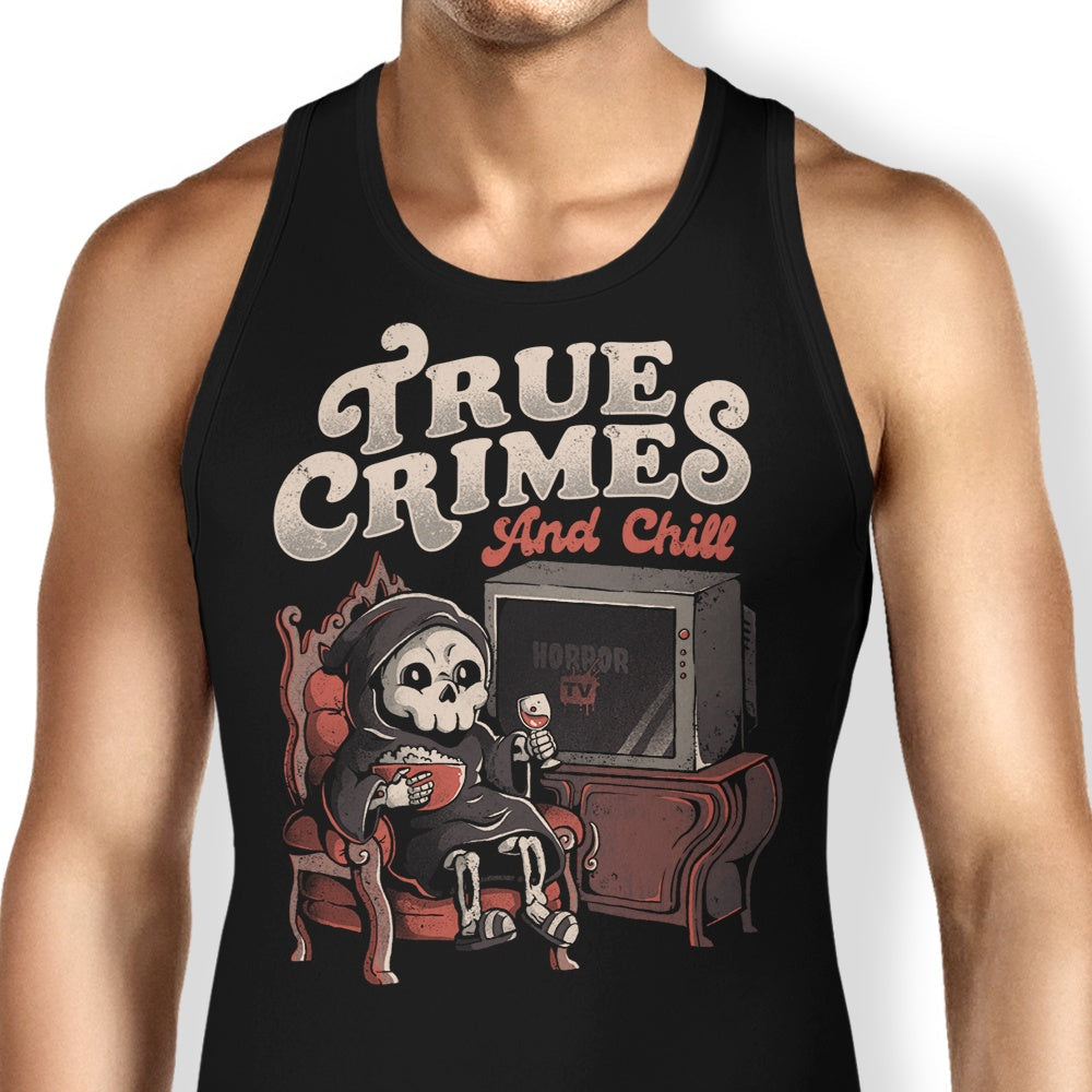 True Crimes and Chill Tank Top - Adult & Kids T-Shirts, Sweatshirts & Hoodies apparel design preview 1