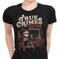 True Crimes and Chill Women's Apparel - Adult & Kids T-Shirts, Sweatshirts & Hoodies apparel design preview 1