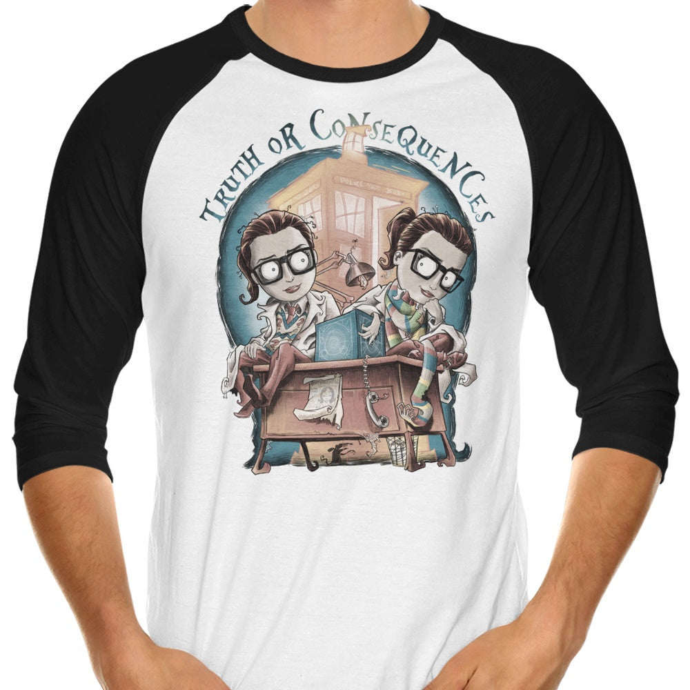 Truth or Consequences 3/4 Sleeve Raglan - Adult & Kids T-Shirts, Sweatshirts & Hoodies apparel design preview 1