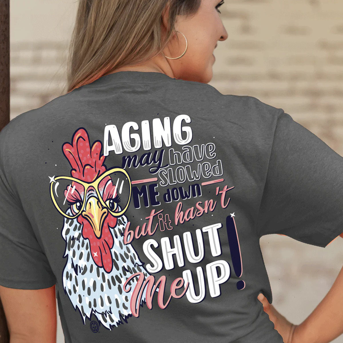 Girlie Girl Originals Aging Shut Up Chicken - Adult & Kids T-Shirts, Sweatshirts & Hoodies apparel design preview 1