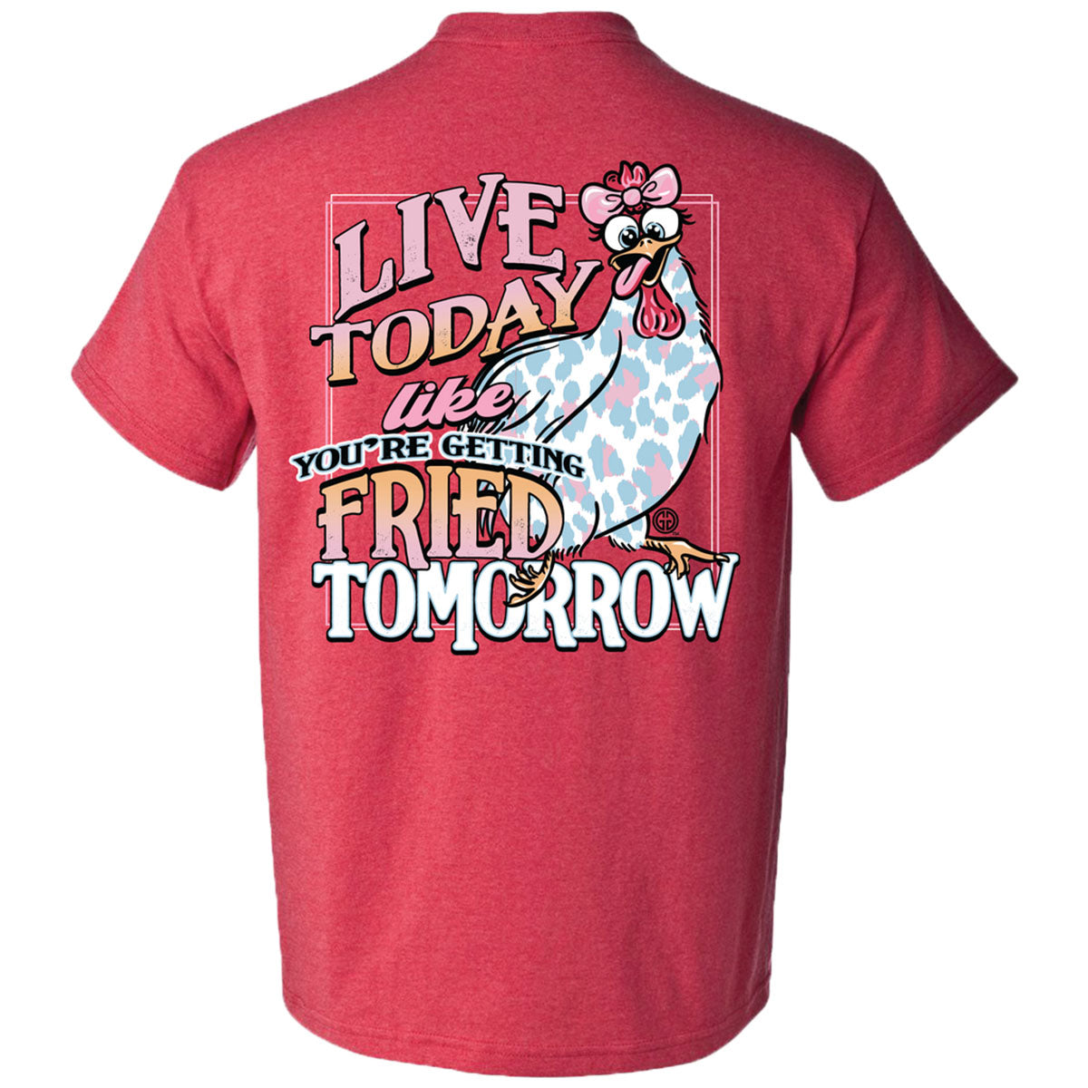 Girlie Girl Originals Live Today Fried Chicken - Adult & Kids T-Shirts, Sweatshirts & Hoodies apparel design preview 2