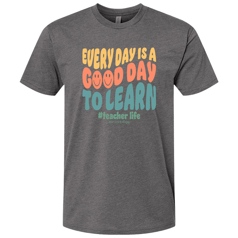 Southernology Teacher Good Day to Learn Statement - Adult & Kids T-Shirts, Sweatshirts & Hoodies apparel design preview 1