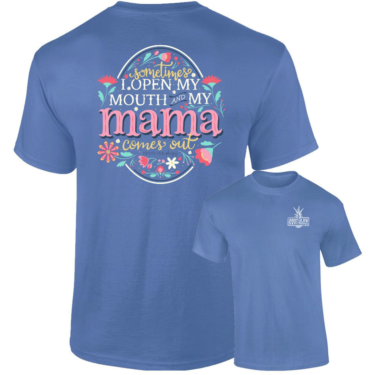 Southernology Floral Mama Comes Out Comfort Colors - Adult & Kids T-Shirts, Sweatshirts & Hoodies apparel design preview 1