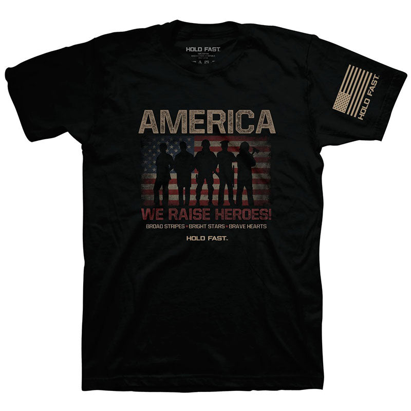 Hold Fast We Raise Heroes USA - Adult & Kids T-Shirts, Sweatshirts & Hoodies apparel design preview 1