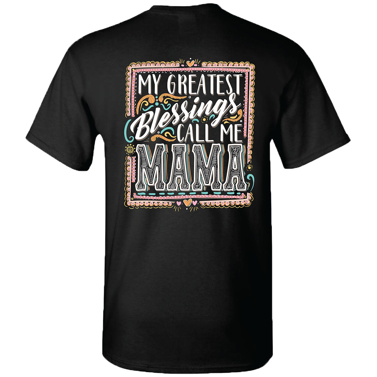 Girlie Girl Originals Greatest Blessings Mama - Adult & Kids T-Shirts, Sweatshirts & Hoodies apparel design preview 1
