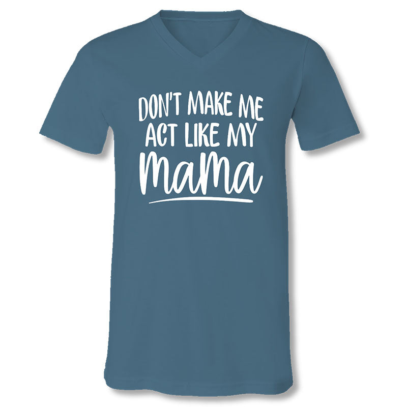 SALE Sassy Frass Act Like My Mama V-Neck Canvas - Adult & Kids T-Shirts, Sweatshirts & Hoodies apparel design preview 2