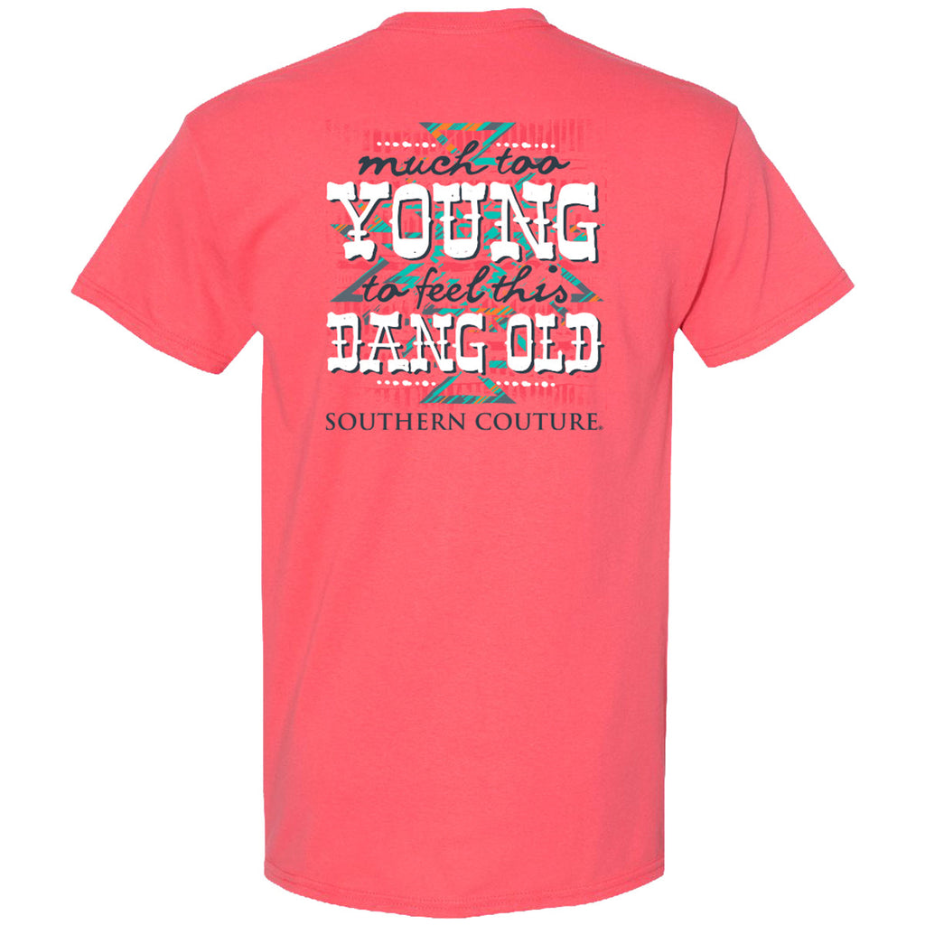 Southern Couture Classic Dang Old - Adult & Kids T-Shirts, Sweatshirts & Hoodies apparel design preview 1