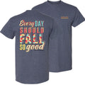 Girlie Girl Originals Should Fall So Good - Adult & Kids T-Shirts, Sweatshirts & Hoodies apparel design preview 1