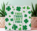 Thick Thighs Lucky Vibes 20 oz Skinny Tumbler Cup - Adult & Kids T-Shirts, Sweatshirts & Hoodies apparel design preview 1