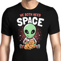 We Both Need Space Men's Apparel - Adult & Kids T-Shirts, Sweatshirts & Hoodies apparel design preview 1