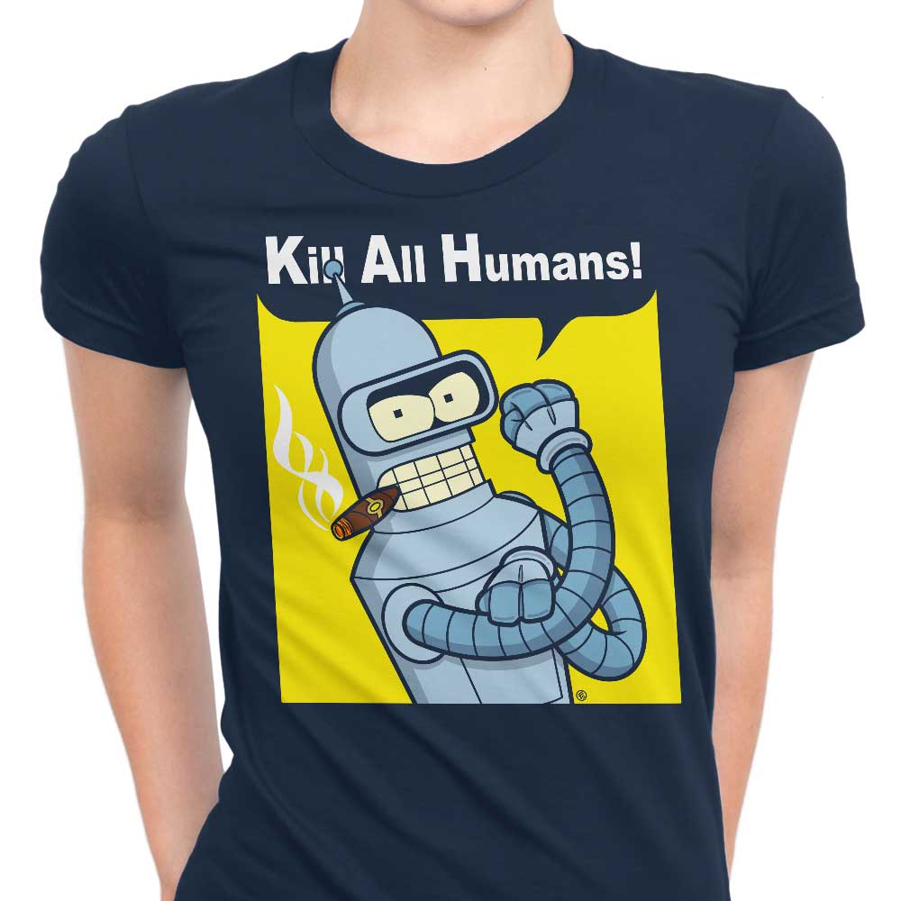 We Can Kill All Humans Women's Apparel - Adult & Kids T-Shirts, Sweatshirts & Hoodies apparel design preview 1