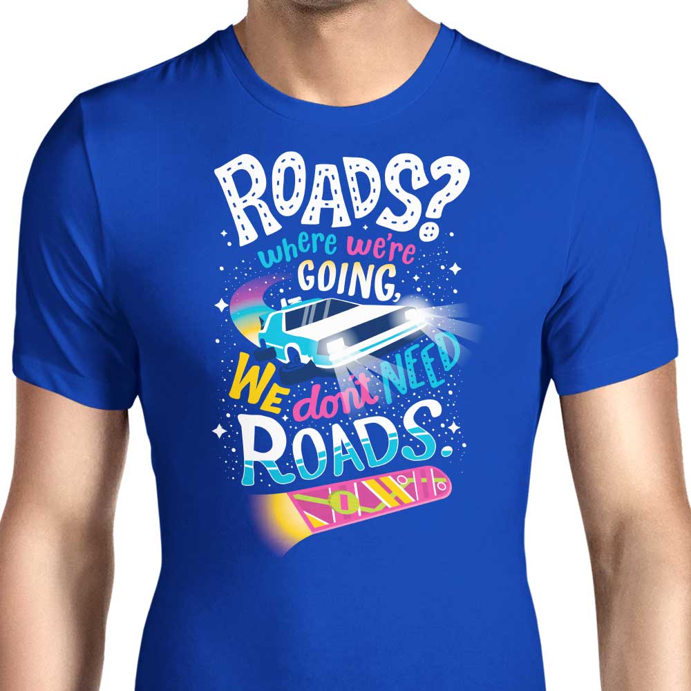 We Do Not Need Roads Men's Apparel - Adult & Kids T-Shirts, Sweatshirts & Hoodies apparel design preview 1