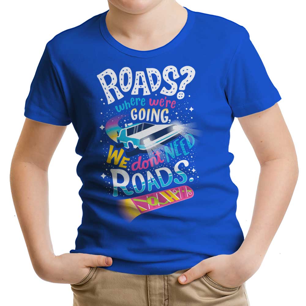 We Do Not Need Roads Youth Apparel - Adult & Kids T-Shirts, Sweatshirts & Hoodies apparel design preview 1