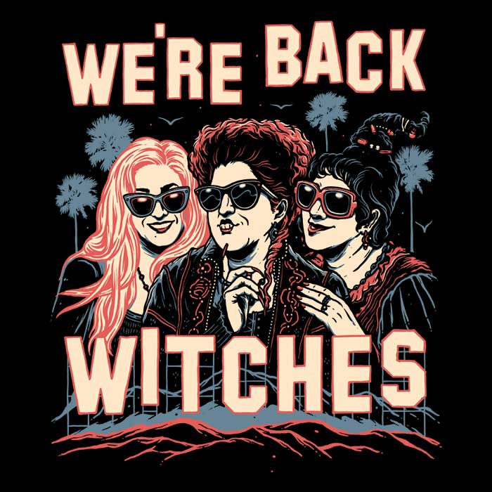 We're Back, Witches Men's Apparel - Adult & Kids T-Shirts, Sweatshirts & Hoodies apparel design preview 2