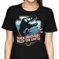 When Dinosaurs Ruled the Earth Women's Apparel - Adult & Kids T-Shirts, Sweatshirts & Hoodies apparel design preview 1