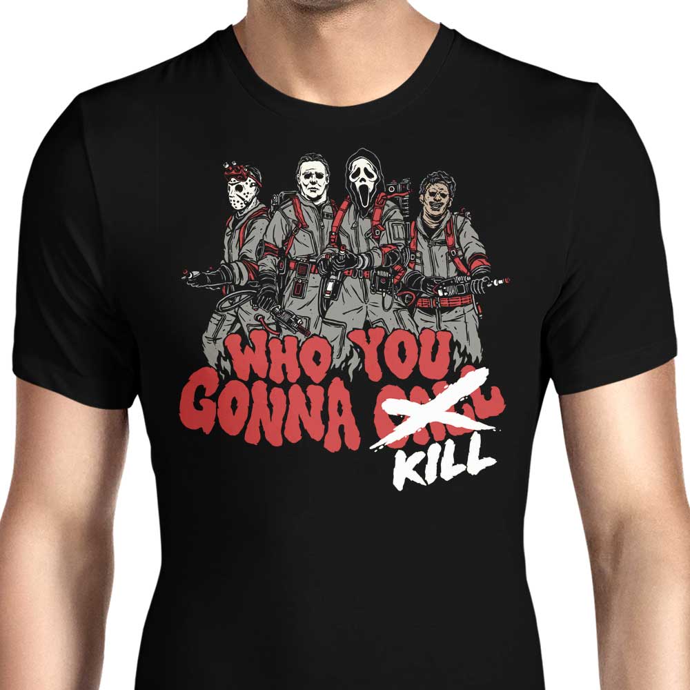 Who You Gonna Kill? Men's Apparel - Adult & Kids T-Shirts, Sweatshirts & Hoodies apparel design preview 1