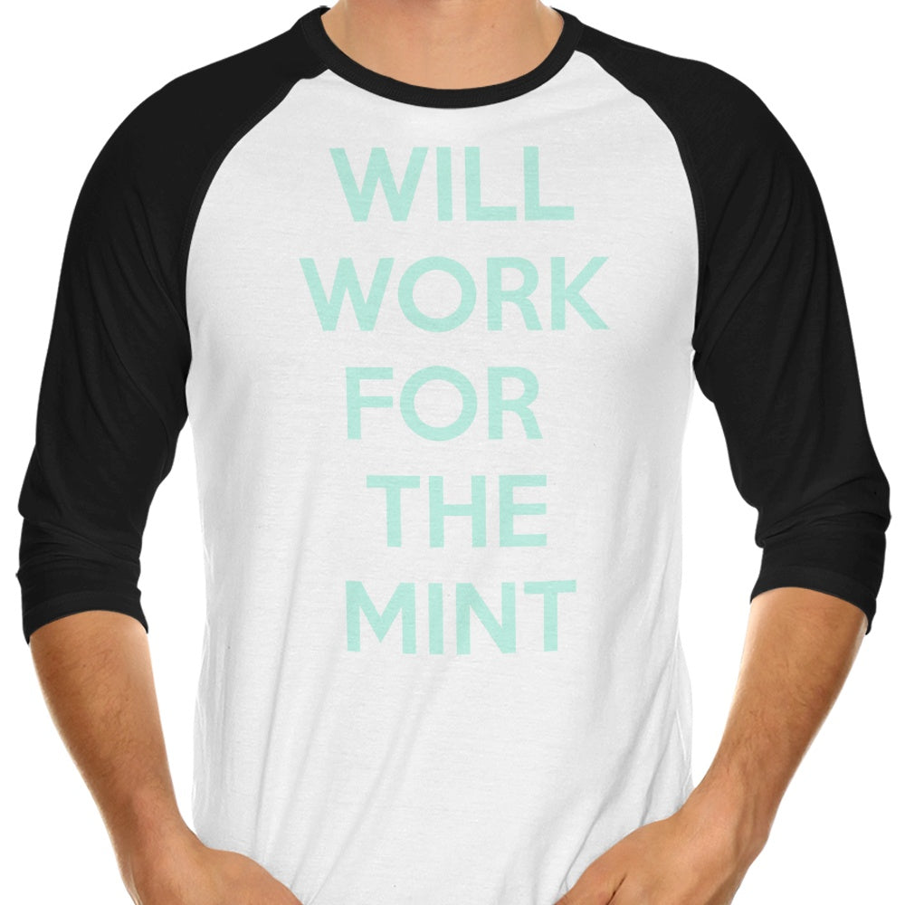 Will Work for the Mint 3/4 Sleeve Raglan - Adult & Kids T-Shirts, Sweatshirts & Hoodies apparel design preview 1