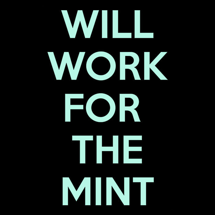 Will Work for the Mint - Adult & Kids T-Shirts, Sweatshirts & Hoodies apparel design preview 2