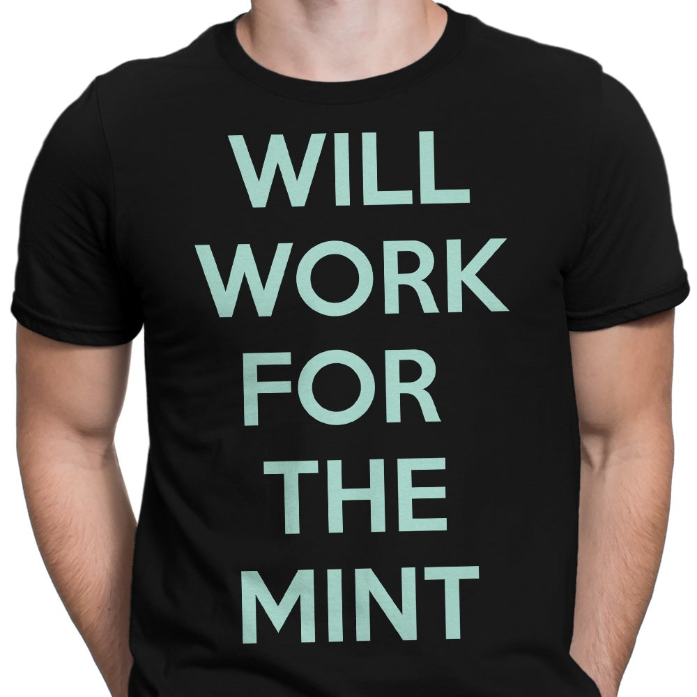 Will Work for the Mint Men's Apparel - Adult & Kids T-Shirts, Sweatshirts & Hoodies apparel design preview 2