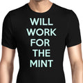 Will Work for the Mint Men's Apparel - Adult & Kids T-Shirts, Sweatshirts & Hoodies apparel design preview 1