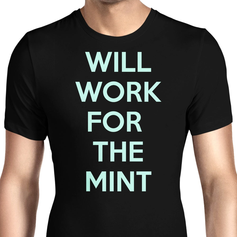 Will Work for the Mint Men's Apparel - Adult & Kids T-Shirts, Sweatshirts & Hoodies apparel design preview 1