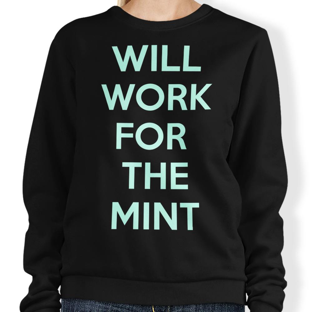 Will Work for the Mint - Adult & Kids T-Shirts, Sweatshirts & Hoodies apparel design preview 1