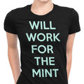 Will Work for the Mint Women's Apparel - Adult & Kids T-Shirts, Sweatshirts & Hoodies apparel design preview 1