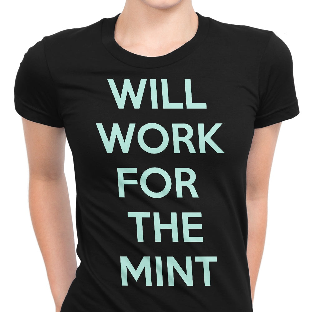 Will Work for the Mint Women's Apparel - Adult & Kids T-Shirts, Sweatshirts & Hoodies apparel design preview 1