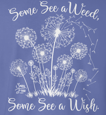 Sassy Frass Dandelion Some See a Weed Wish Periwinkle - Adult & Kids T-Shirts, Sweatshirts & Hoodies apparel design preview 1