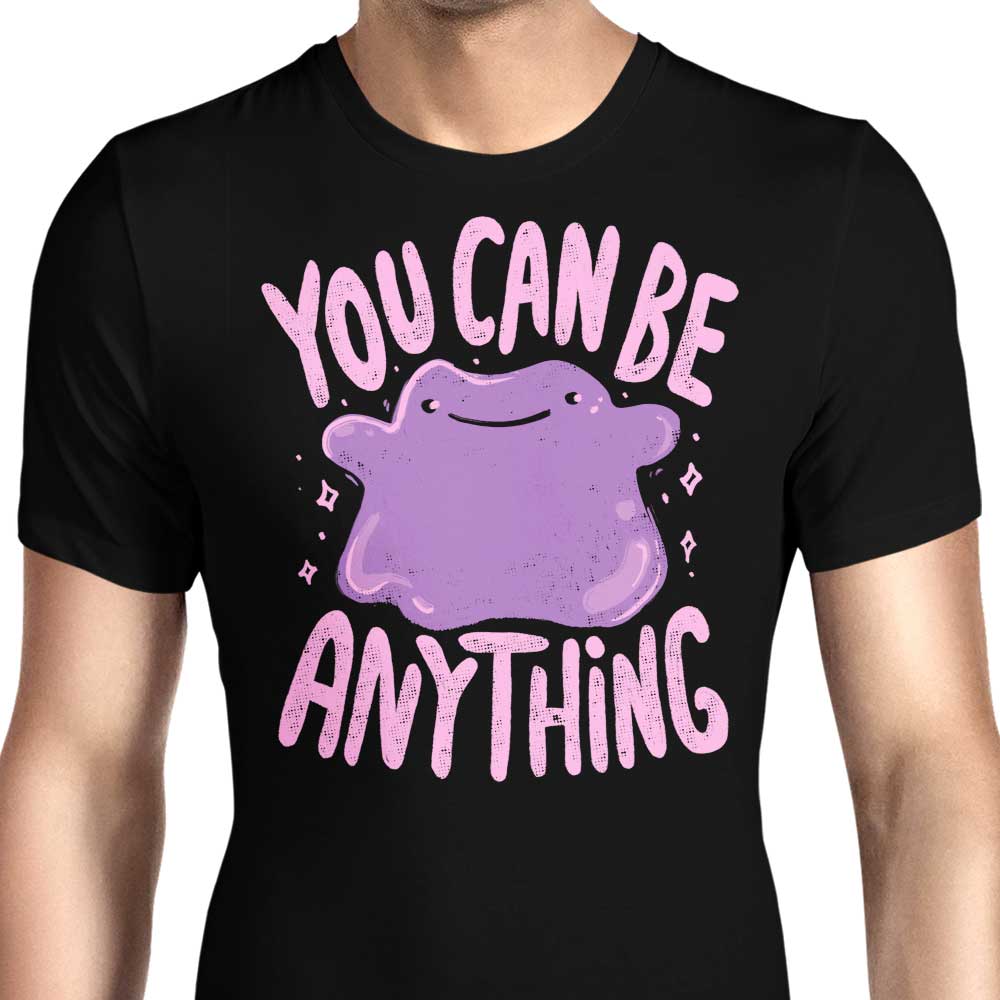 You Can Be Anything Men's Apparel - Adult & Kids T-Shirts, Sweatshirts & Hoodies apparel design preview 1