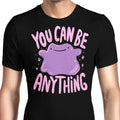 You Can Be Anything Men's Apparel - Adult & Kids T-Shirts, Sweatshirts & Hoodies apparel design preview 1