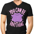 You Can Be Anything Men's V-Neck - Adult & Kids T-Shirts, Sweatshirts & Hoodies apparel design preview 1