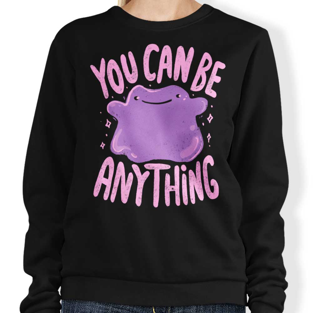 You Can Be Anything - Adult & Kids T-Shirts, Sweatshirts & Hoodies apparel design preview 1