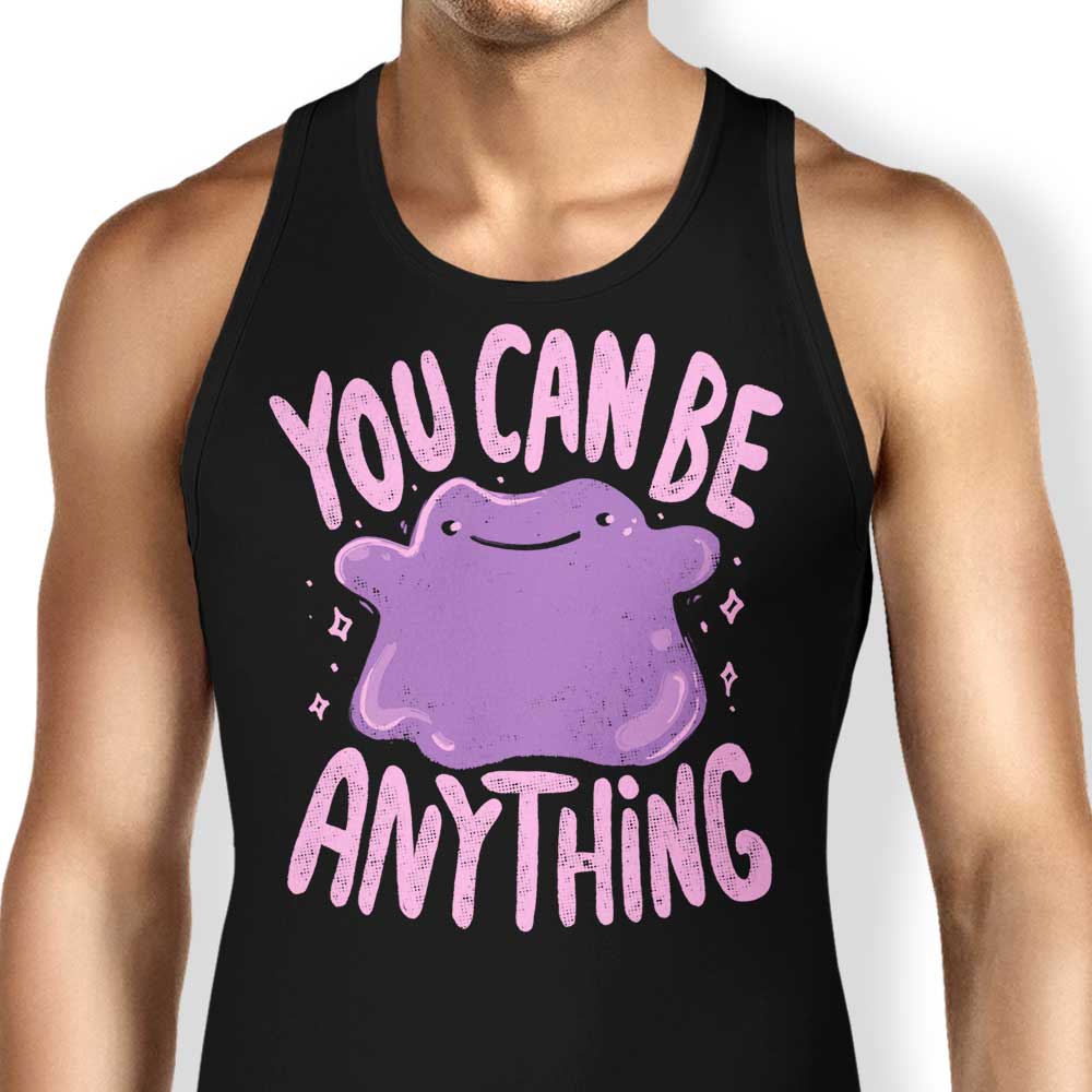 You Can Be Anything Tank Top - Adult & Kids T-Shirts, Sweatshirts & Hoodies apparel design preview 1