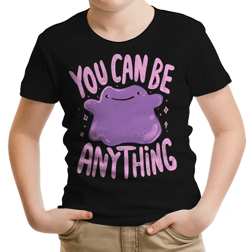 You Can Be Anything Youth Apparel - Adult & Kids T-Shirts, Sweatshirts & Hoodies apparel design preview 1